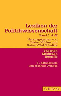 Lexikon der Politikwissenschaft Bd. 1: A-M: Theorien, Methoden, Begriffe (Beck Paperback)