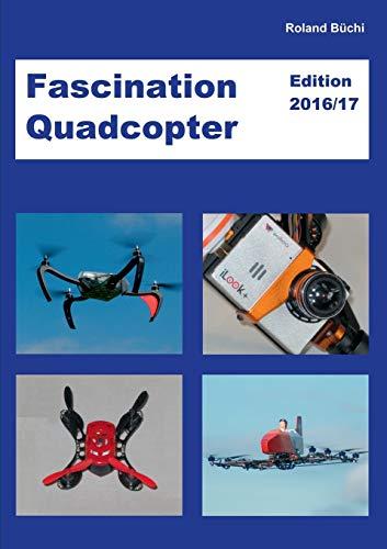 Fascination Quadcopter: Edition 2016/2017