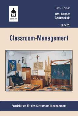 Classroom-Management: Praxishilfen für das Classroom-Management