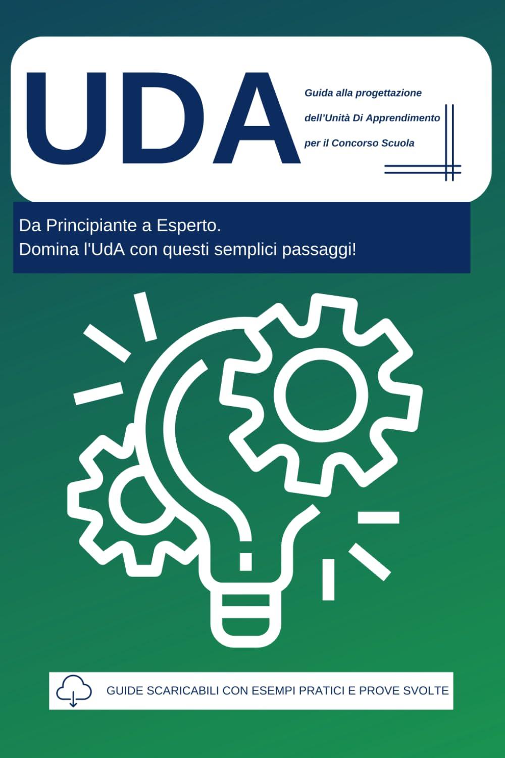 UDA: Impara a progettare l’Unità di Apprendimento in modo completo e smart. Include esempi pratici e materiale extra