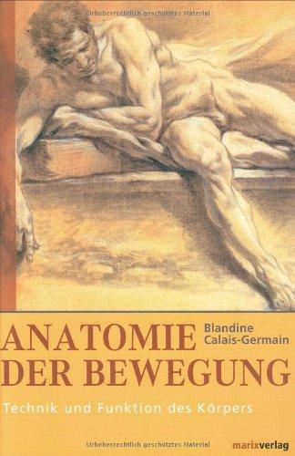 Anatomie der Bewegung: Technik und Funktion des Körpers - Einführung