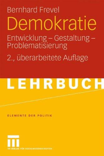 Demokratie: Entwicklung - Gestaltung - Problematisierung, 2. Uberarbeitete Auflage (Elemente der Politik)