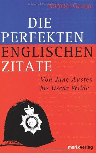 Die perfekten englischen Zitate: Von Jane Austen bis Oscar Wilde