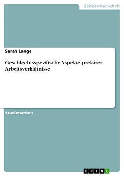 Geschlechtsspezifische Aspekte prekärer Arbeitsverhältnisse