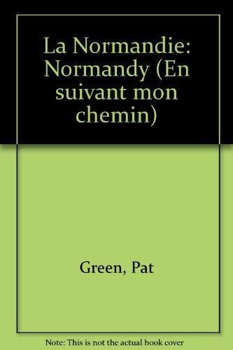 La Normandie: Normandy (En suivant mon chemin)