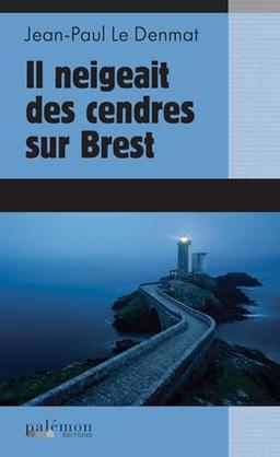 Il neigeait des cendres sur Brest