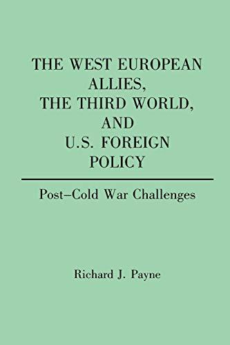 The West European Allies, the Third World, and U.S. Foreign Policy: Post-Cold War Challenges (Contributions in Political Science)