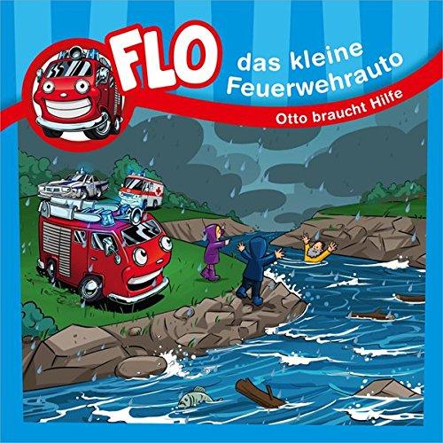 Flo - das kleine Feuerwehrauto: Otto braucht Hilfe