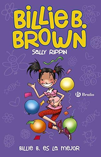 Billie B. Es La Mejor (Castellano - A PARTIR DE 6 AÑOS - PERSONAJES Y SERIES - Billie B. Brown, Band 9)