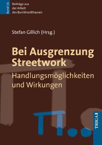 Bei Ausgrenzung Streetwork: Handlungsmöglichkeiten und Wirkungen