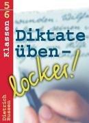 Diktate üben - locker!, neue Rechtschreibung, Klassen 5-6