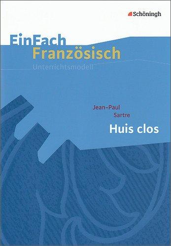 EinFach Französisch Unterrichtsmodelle: Jean-Paul Sartre: Huis clos