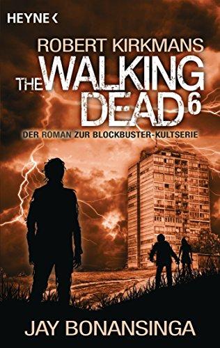 The Walking Dead 6: Roman (The Walking Dead-Serie, Band 6)