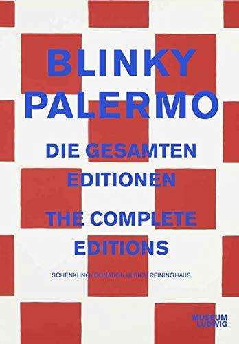 Blinky Palermo Die gesamten Editionen / The Complete Editions: Ausst. Kat. Museum Ludwig, Köln 2020