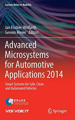 Advanced Microsystems for Automotive Applications 2014: Smart Systems for Safe, Clean and Automated Vehicles (Lecture Notes in Mobility)