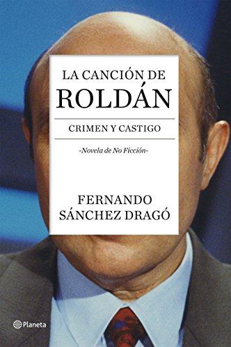 La canción de Roldán : crimen y castigo (No Ficción)