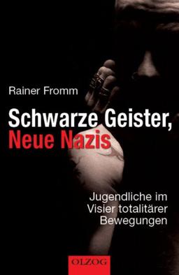 Schwarze Geister, Neue Nazis: Jugendliche im Visier totalitärer Bewegungen