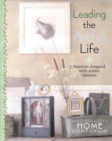 Leading the Artful Life Mary Engelbreit: Interiors Designed with Artistic Intuition (Home Companion Magazine)