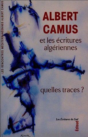 Albert Camus et les écritures algériennes : quelles traces ?