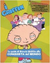 I Griffin. La guida di Stewie Griffin alla conquista del mondo