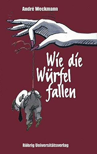 Wie die Würfel fallen: Roman und Werkschau (Sammlung Bücherturm)