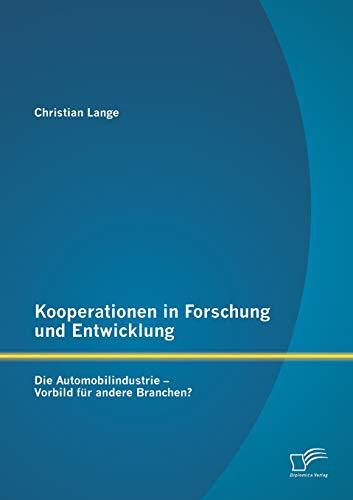 Kooperationen in Forschung und Entwicklung: Die Automobilindustrie – Vorbild für andere Branchen?