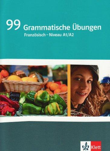 99 Grammatische Übungen Französisch (A1/A2)