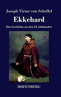 Ekkehard: Eine Geschichte aus dem 10. Jahrhundert