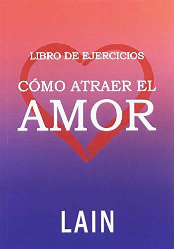 CÓMO ATRAER EL AMOR libro de ejercicios