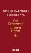 Der Kreuzweg unseres Herrn: Meditationen