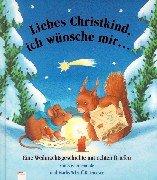 Liebes Christkind, ich wünsche mir ...: Eine Weihnachtsgeschichte mit echten Briefen