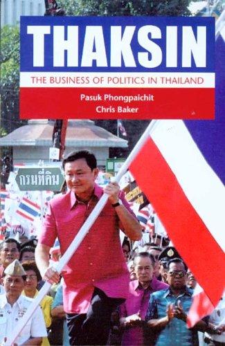 Thaksin: The Business of Politics in Thailand