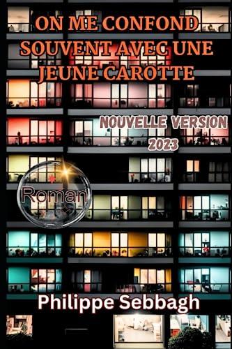 On me confond souvent avec une jeune carotte --- Version 2023 ---