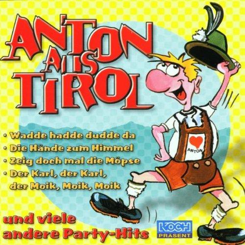 Anton aus Tirol, Wadde Hadde Dudde da und viele andere Party-Hits