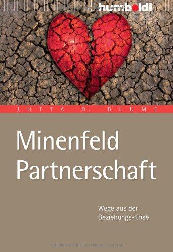 Minenfeld Partnerschaft. Wege aus der Beziehungs-Krise