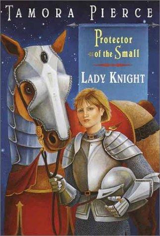 Lady Knight: Book 4 of the Protector of the Small Quartet