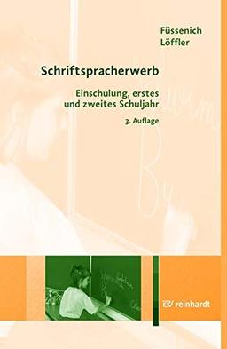 Schriftspracherwerb: Einschulung, erstes und zweites Schuljahr