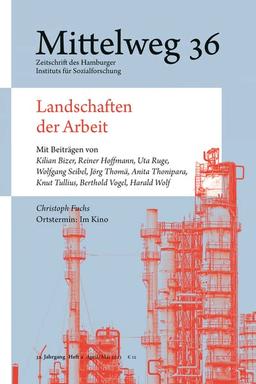 Landschaften der Arbeit: Mittelweg 36, Heft 2 April/Mai 2023