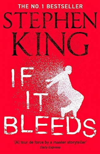 If It Bleeds: The No. 1 bestseller featuring a stand-alone sequel to THE OUTSIDER, plus three irresistible novellas