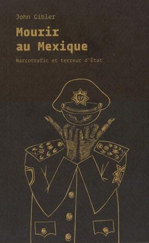 Mourir au Mexique : narcotrafic et terreur d'Etat