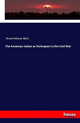 The American Indian as Participant in the Civil War