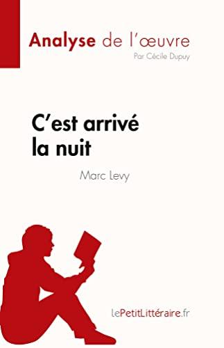 C'est arrivé la nuit de Marc Levy (Analyse de l'œuvre) : Résumé complet et analyse détaillée de l'oeuvre