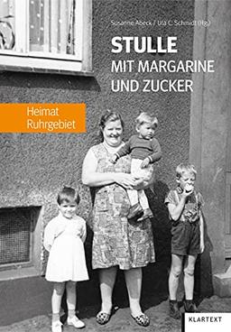 Stulle mit Margarine und Zucker: Heimat Ruhrgebiet