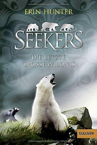 Seekers - Die Letzte Große Wildnis: Band 4 (Gulliver)