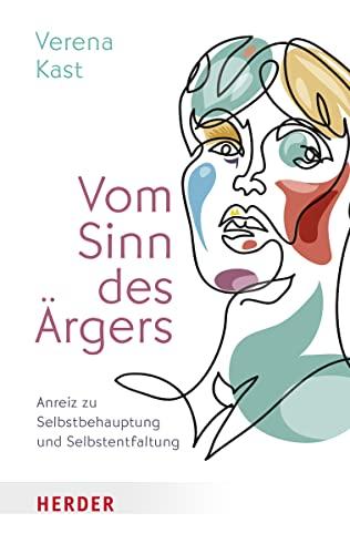 Vom Sinn des Ärgers: Anreiz zu Selbstbehauptung und Selbstentfaltung