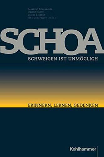 Schoa - Schweigen ist unmöglich. Erinnern, Lernen, Gedenken