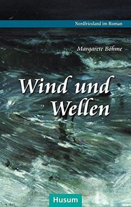 Wind und Wellen: Halligroman (Nordfriesland im Roman)