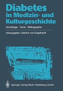 Diabetes in Medizin- und Kulturgeschichte: Grundzüge - Texte - Bibliographie (German Edition)