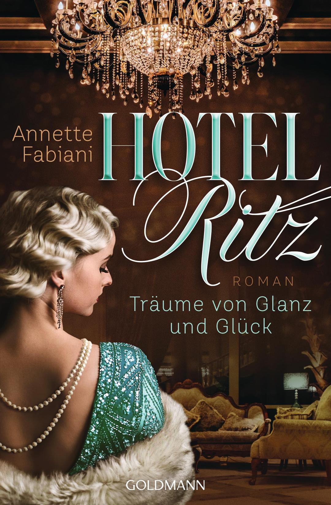 Hotel Ritz. Träume von Glanz und Glück: Roman