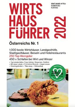 Wirtshausführer 2022: Österreichs Nr. 1 / 1.000 beste Genießer-Wirtshäuser & 260 Top-Lokale an der Adria und in Friaul, Istrien, Slowenien, ... Onlineshop, Sonntagsbraten, Vegan essen,